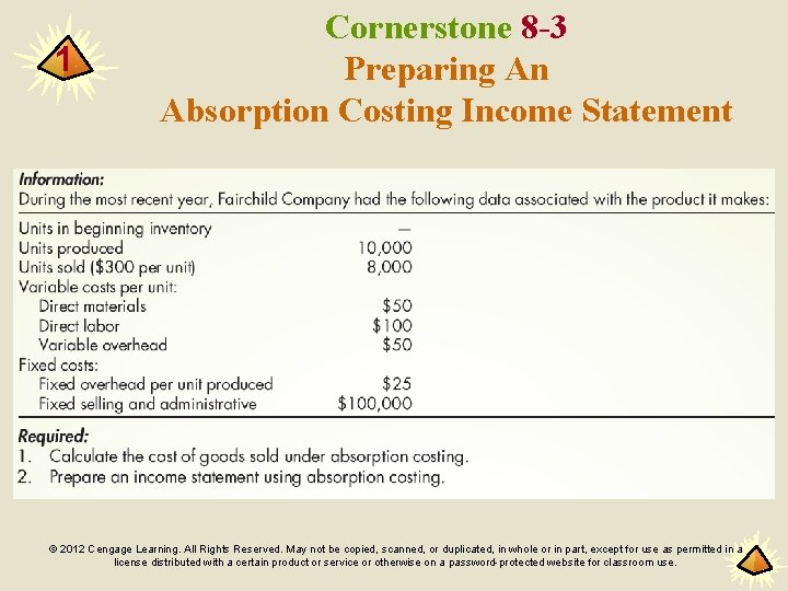 1 Cornerstone 8 -3 Preparing An Absorption Costing Income Statement © 2012 Cengage Learning.