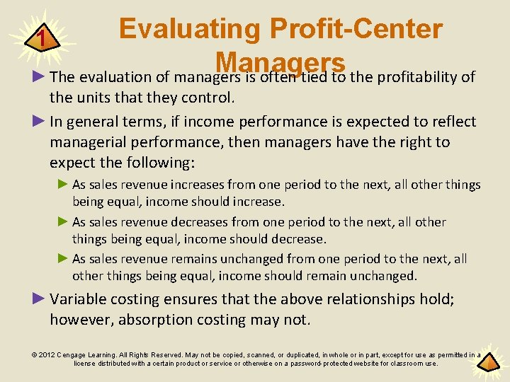 Evaluating Profit-Center Managers ► The evaluation of managers is often tied to the profitability