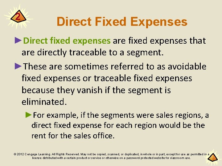 2 Direct Fixed Expenses ►Direct fixed expenses are fixed expenses that are directly traceable