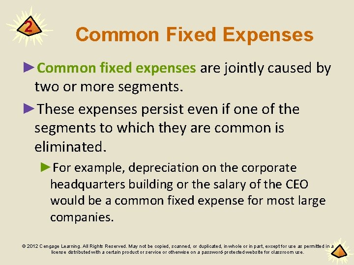 2 Common Fixed Expenses ►Common fixed expenses are jointly caused by two or more