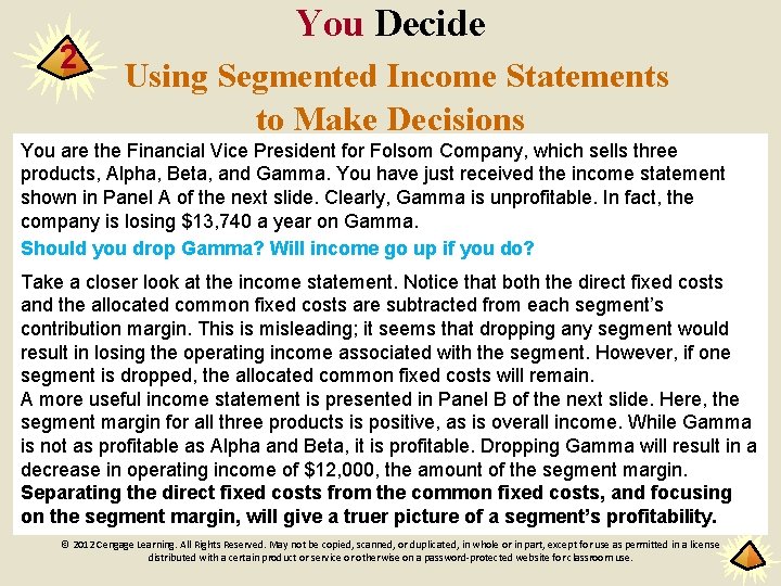2 You Decide Using Segmented Income Statements to Make Decisions You are the Financial