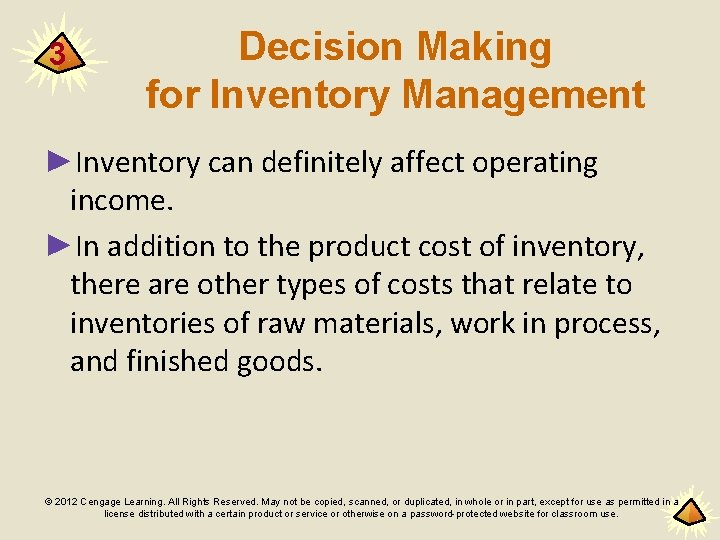 3 Decision Making for Inventory Management ►Inventory can definitely affect operating income. ►In addition