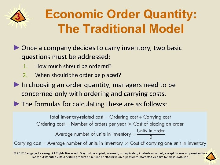 Economic Order Quantity: The Traditional Model 3 ► Once a company decides to carry