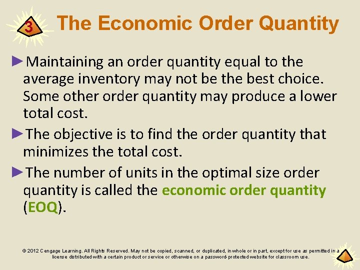 3 The Economic Order Quantity ►Maintaining an order quantity equal to the average inventory