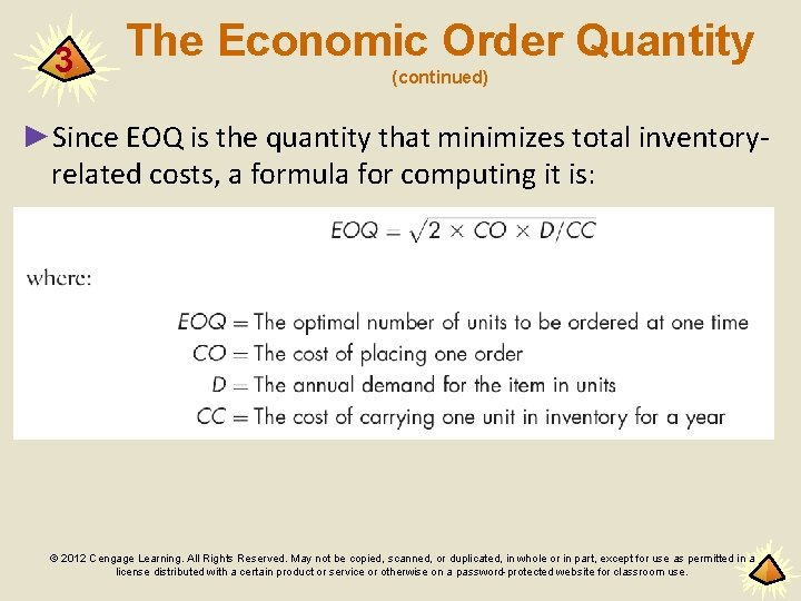 3 The Economic Order Quantity (continued) ►Since EOQ is the quantity that minimizes total