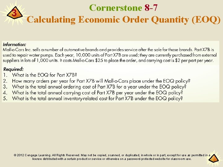 Cornerstone 8 -7 3 Calculating Economic Order Quantity (EOQ) © 2012 Cengage Learning. All