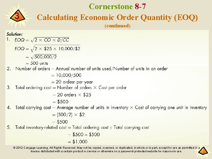 3 Cornerstone 8 -7 Calculating Economic Order Quantity (EOQ) (continued) © 2012 Cengage Learning.