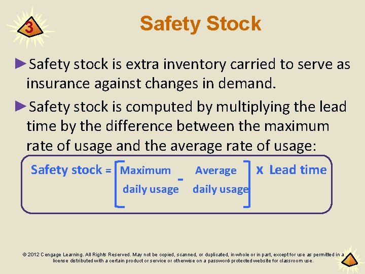 3 Safety Stock ►Safety stock is extra inventory carried to serve as insurance against