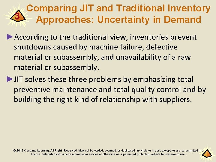 Comparing JIT and Traditional Inventory 3 Approaches: Uncertainty in Demand ►According to the traditional