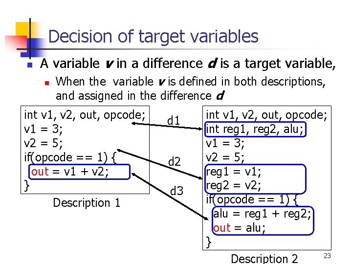 Decision of target variables n A variable v in a difference d is a