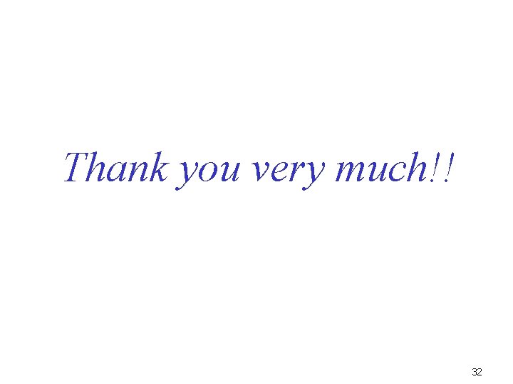 Thank you very much!! 32 