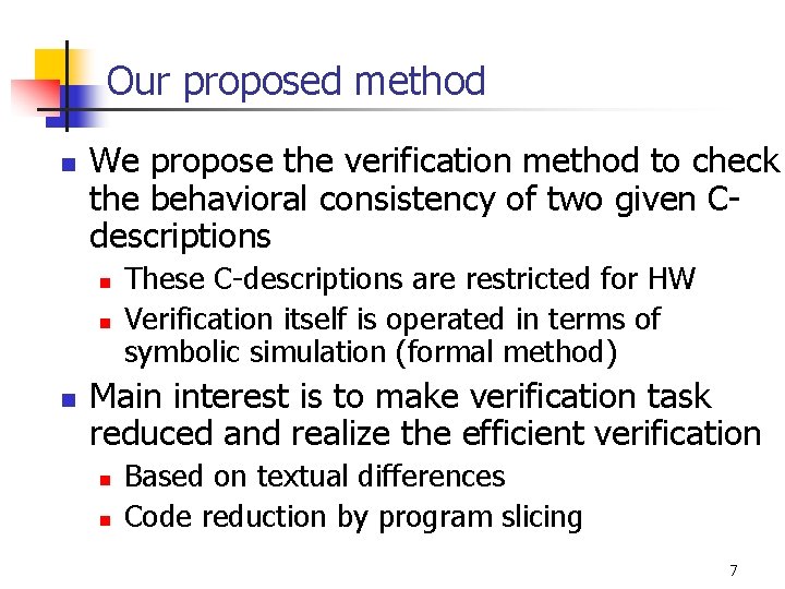 Our proposed method n We propose the verification method to check the behavioral consistency