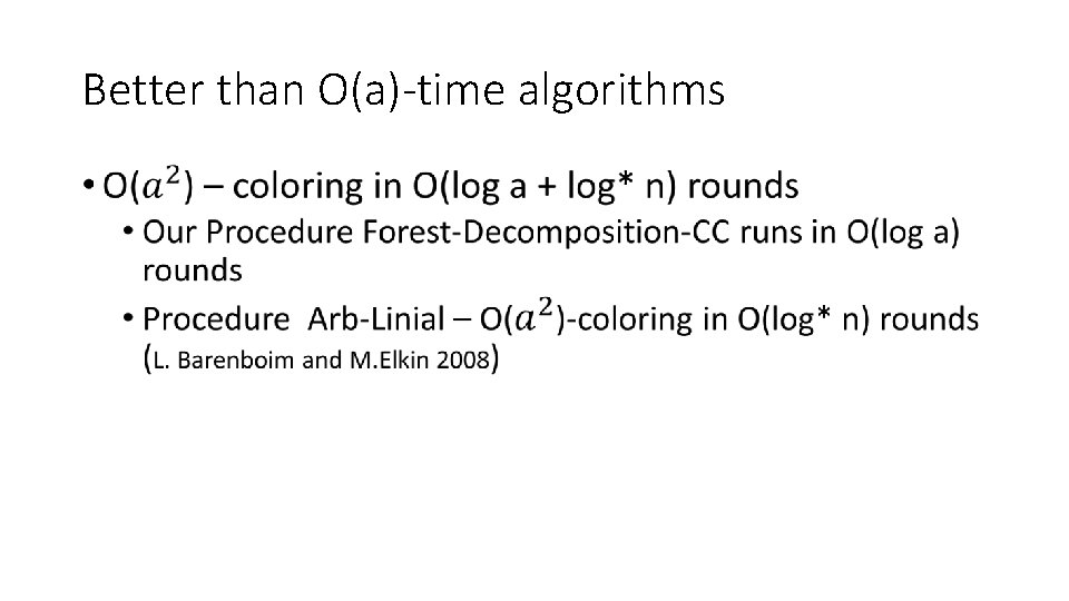 Better than O(a)-time algorithms • 