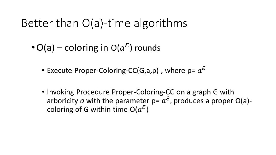 Better than O(a)-time algorithms • 