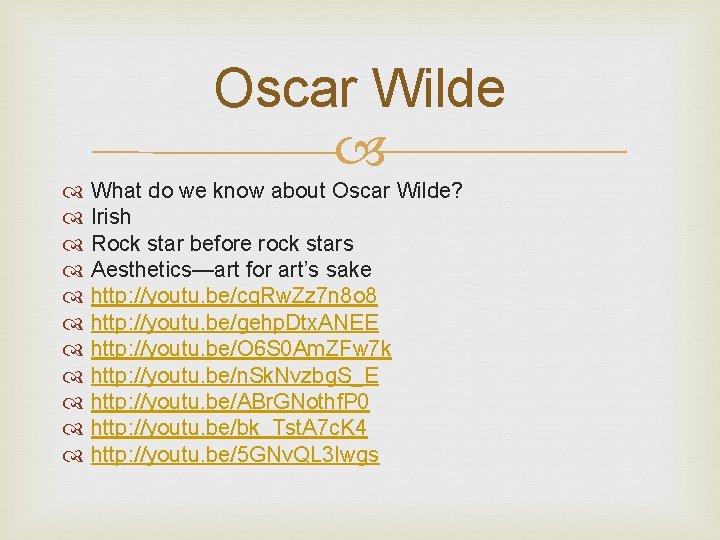 Oscar Wilde What do we know about Oscar Wilde? Irish Rock star before rock