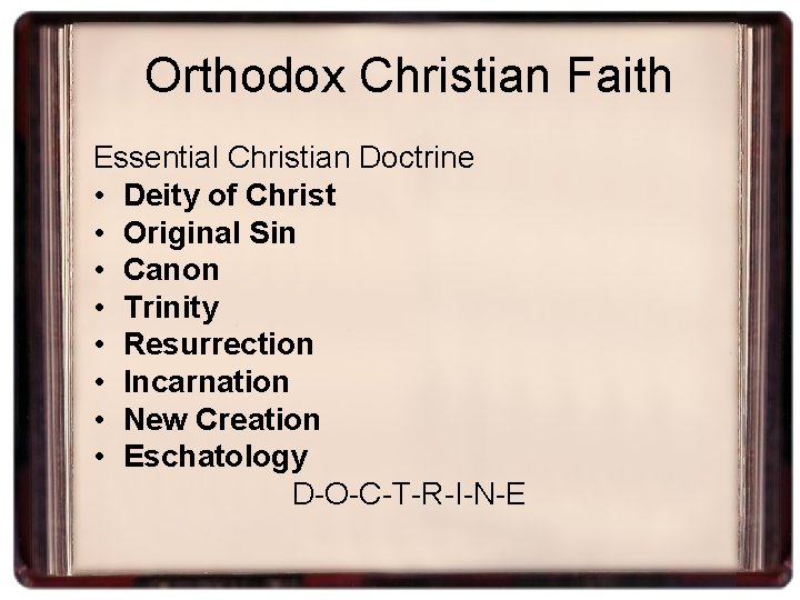 Orthodox Christian Faith Essential Christian Doctrine • Deity of Christ • Original Sin •