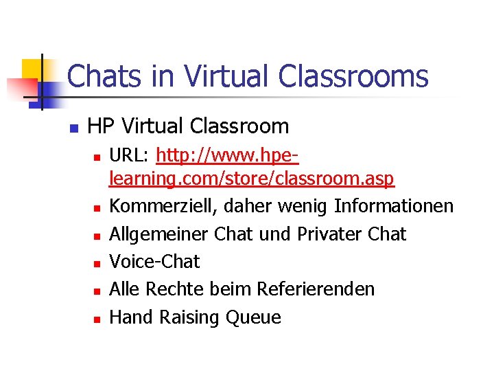 Chats in Virtual Classrooms n HP Virtual Classroom n n n URL: http: //www.