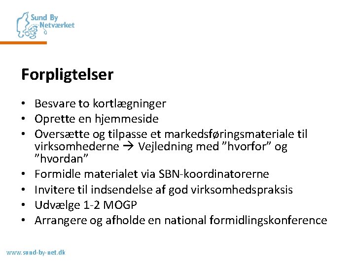 Forpligtelser • Besvare to kortlægninger • Oprette en hjemmeside • Oversætte og tilpasse et