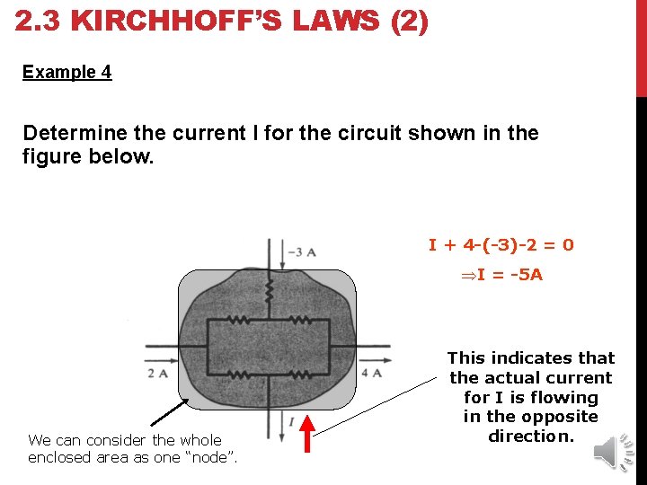 2. 3 KIRCHHOFF’S LAWS (2) Example 4 Determine the current I for the circuit