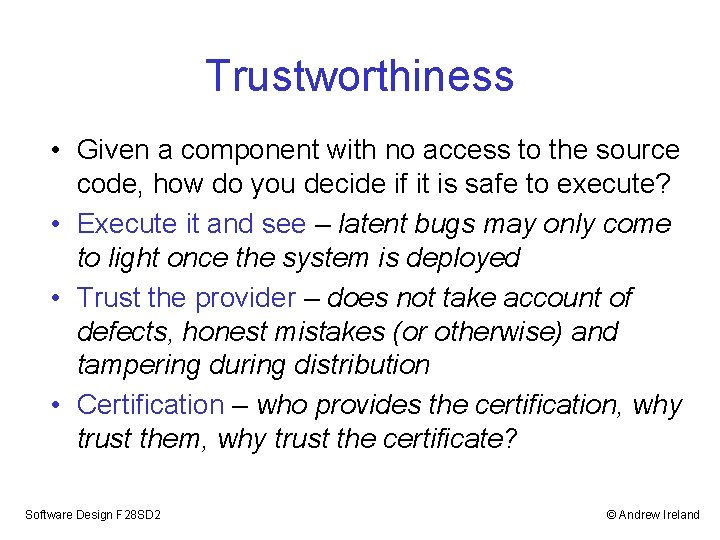 Trustworthiness • Given a component with no access to the source code, how do Trustworthiness • Given a component with no access to the source code, how do