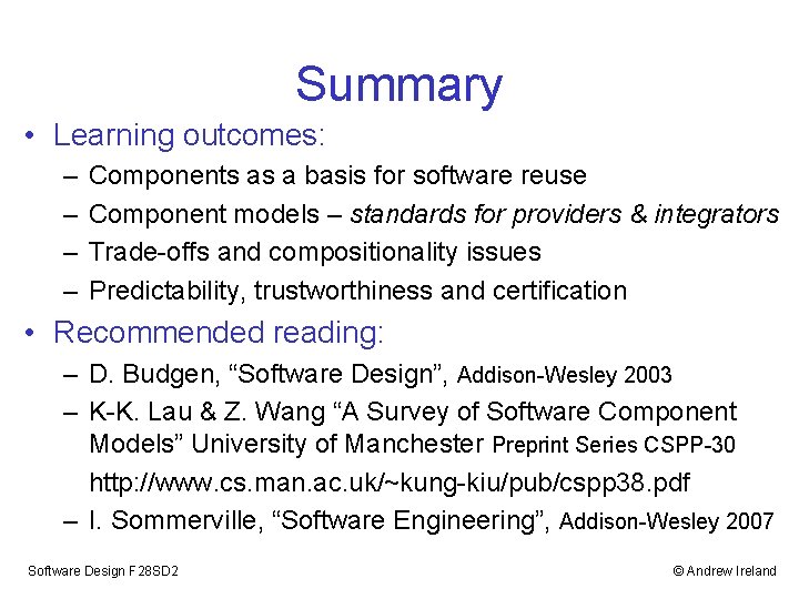 Summary • Learning outcomes: – – Components as a basis for software reuse Component Summary • Learning outcomes: – – Components as a basis for software reuse Component