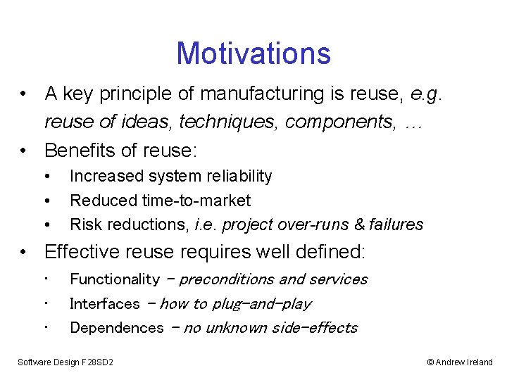 Motivations • A key principle of manufacturing is reuse, e. g. reuse of ideas, Motivations • A key principle of manufacturing is reuse, e. g. reuse of ideas,