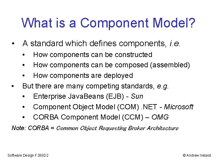 What is a Component Model? • A standard which defines components, i. e. • What is a Component Model? • A standard which defines components, i. e. •