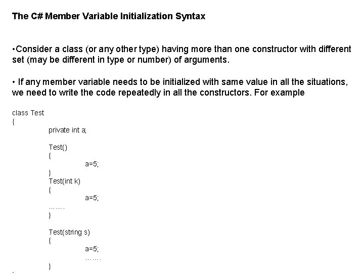 The C# Member Variable Initialization Syntax • Consider a class (or any other type) The C# Member Variable Initialization Syntax • Consider a class (or any other type)