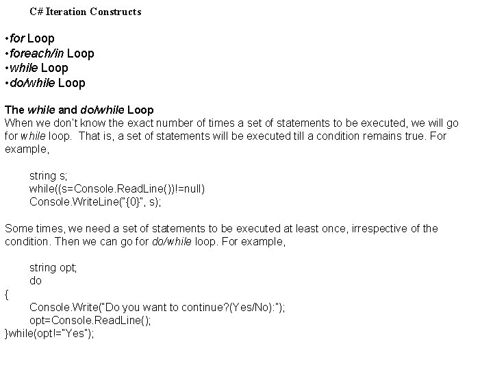 C# Iteration Constructs • for Loop • foreach/in Loop • while Loop • do/while C# Iteration Constructs • for Loop • foreach/in Loop • while Loop • do/while