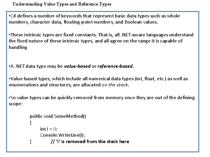 Understanding Value Types and Reference Types • C# defines a number of keywords that Understanding Value Types and Reference Types • C# defines a number of keywords that