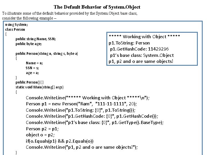 The Default Behavior of System. Object To illustrate some of the default behavior provided The Default Behavior of System. Object To illustrate some of the default behavior provided