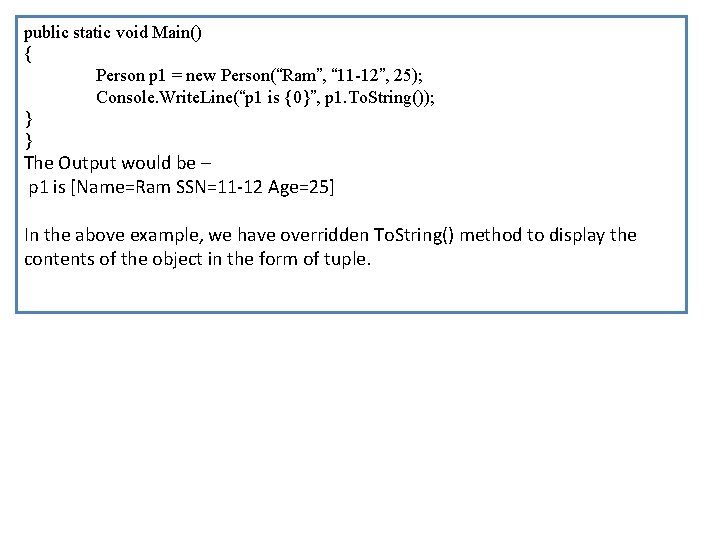 public static void Main() { Person p 1 = new Person(“Ram”, “ 11 -12”, public static void Main() { Person p 1 = new Person(“Ram”, “ 11 -12”,