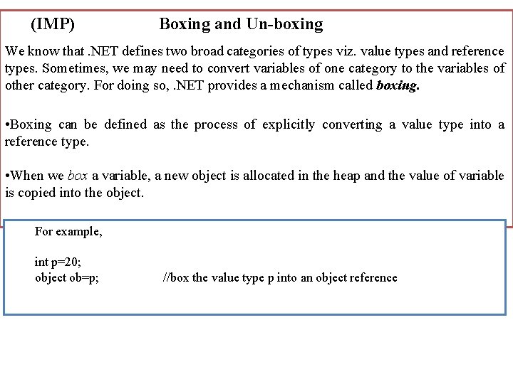 (IMP) Boxing and Un-boxing We know that. NET defines two broad categories of types (IMP) Boxing and Un-boxing We know that. NET defines two broad categories of types