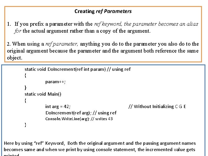 Creating ref Parameters 1. If you prefix a parameter with the ref keyword, the Creating ref Parameters 1. If you prefix a parameter with the ref keyword, the