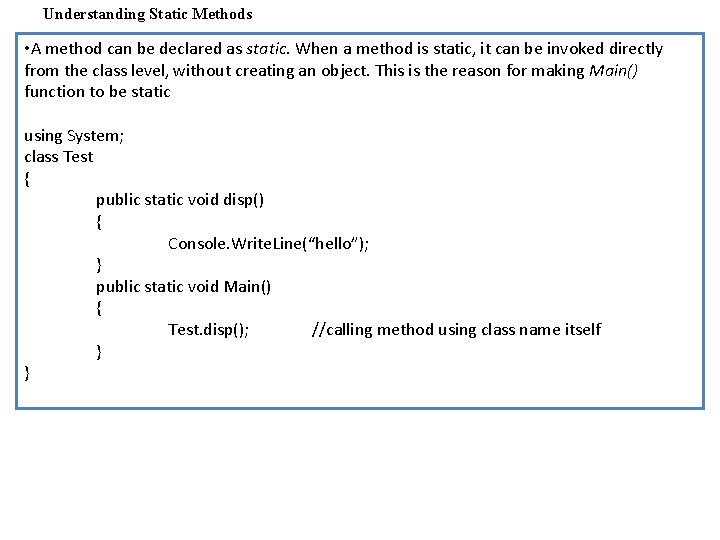 Understanding Static Methods • A method can be declared as static. When a method Understanding Static Methods • A method can be declared as static. When a method