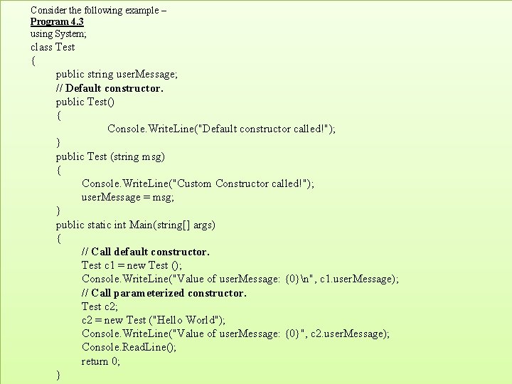Consider the following example – Program 4. 3 using System; class Test { public Consider the following example – Program 4. 3 using System; class Test { public