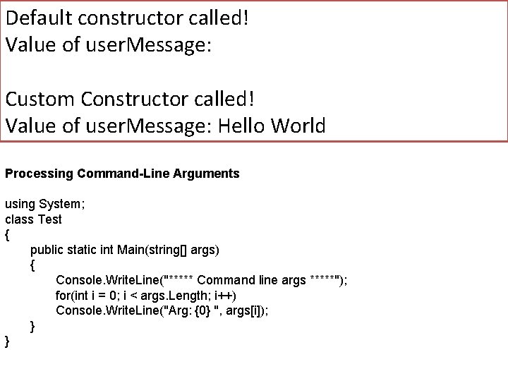 Default constructor called! Value of user. Message: Custom Constructor called! Value of user. Message: Default constructor called! Value of user. Message: Custom Constructor called! Value of user. Message: