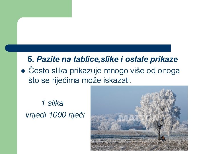 5. Pazite na tablice, slike i ostale prikaze l Često slika prikazuje mnogo više