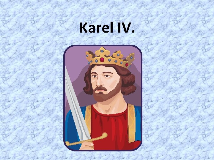 Karel IV. 