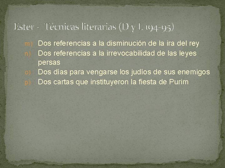 Ester - Técnicas literarias (D y L 194 -95) m) Dos referencias a la