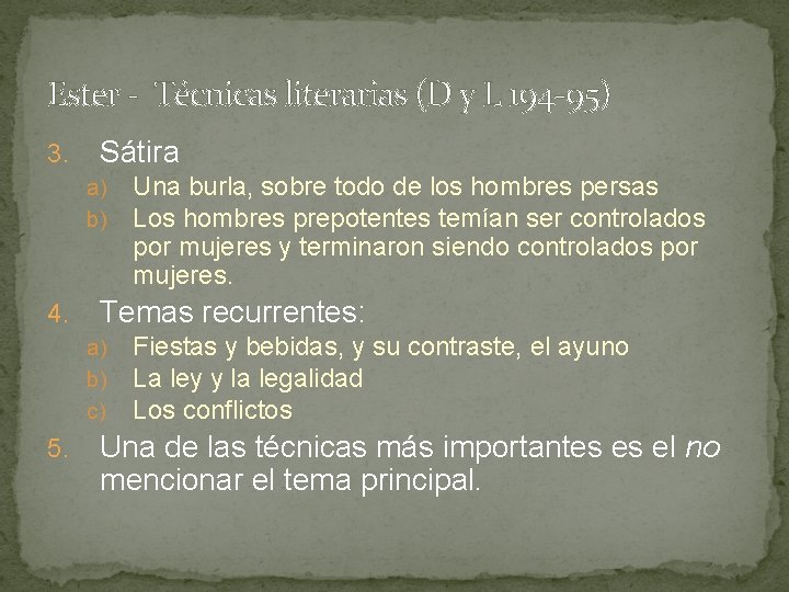 Ester - Técnicas literarias (D y L 194 -95) 3. Sátira a) b) 4.