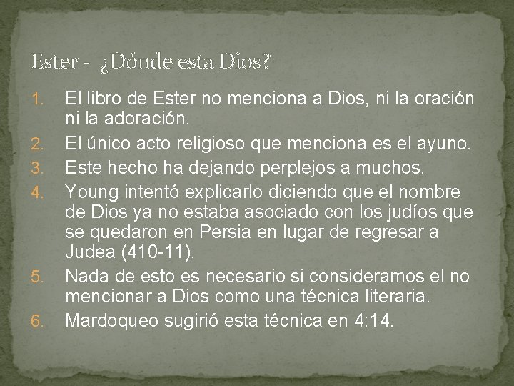 Ester - ¿Dónde esta Dios? 1. 2. 3. 4. 5. 6. El libro de