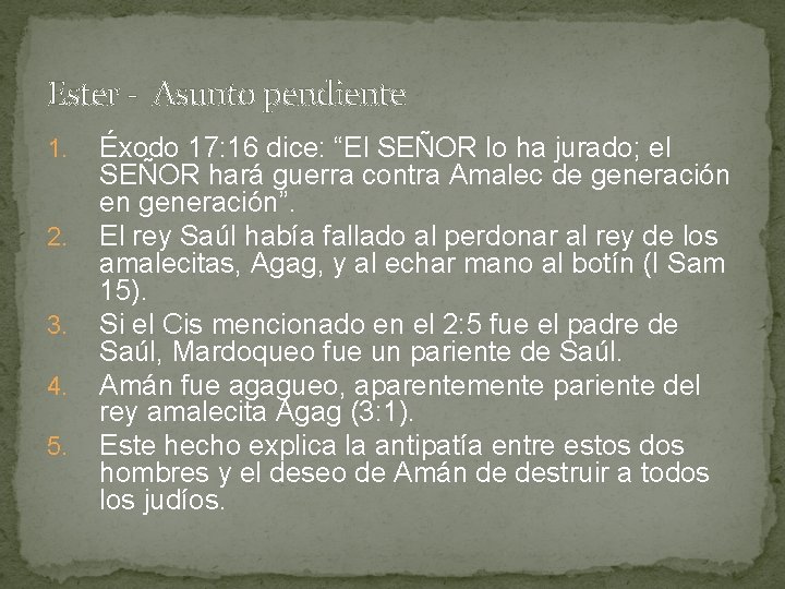 Ester - Asunto pendiente 1. 2. 3. 4. 5. Éxodo 17: 16 dice: “El