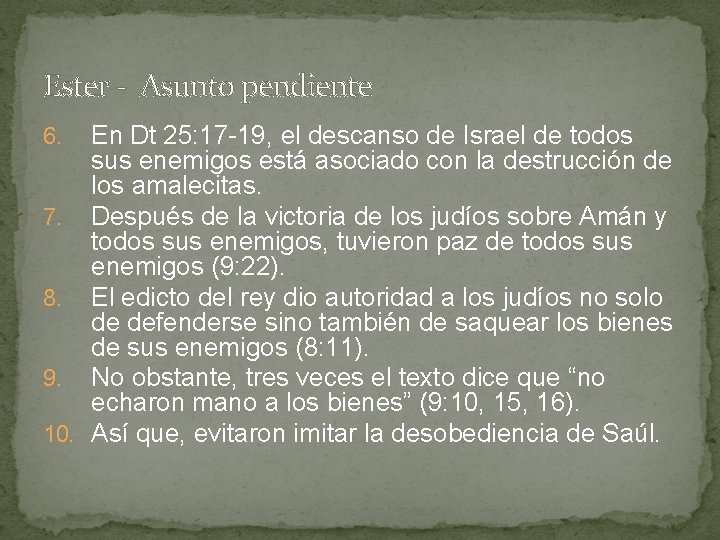 Ester - Asunto pendiente En Dt 25: 17 -19, el descanso de Israel de