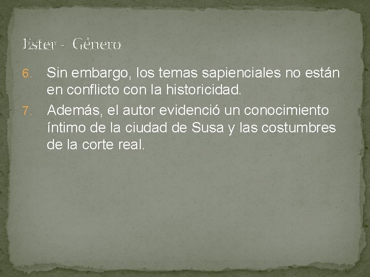 Ester - Género Sin embargo, los temas sapienciales no están en conflicto con la