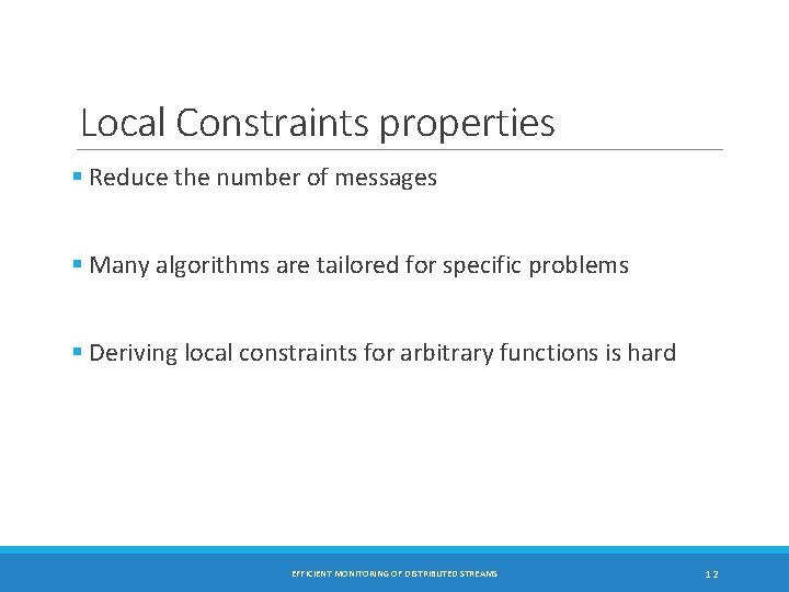 Local Constraints properties § Reduce the number of messages § Many algorithms are tailored