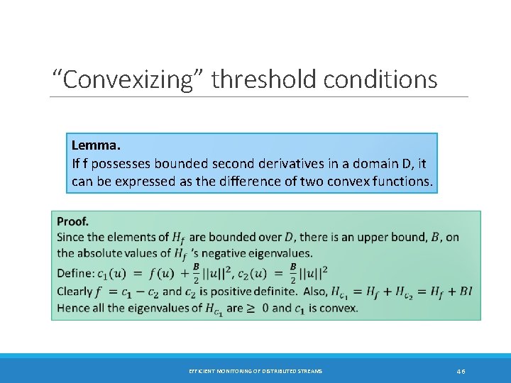 “Convexizing” threshold conditions Lemma. If f possesses bounded second derivatives in a domain D,