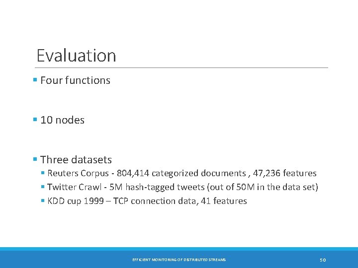 Evaluation § Four functions § 10 nodes § Three datasets § Reuters Corpus -