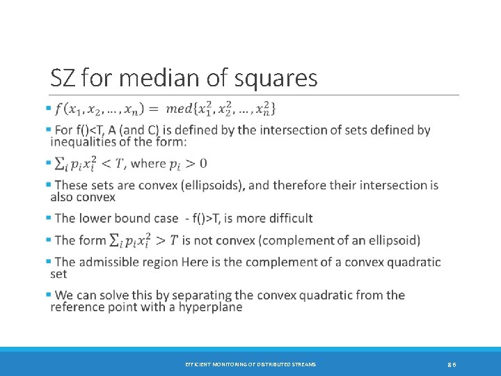 SZ for median of squares EFFICIENT MONITORING OF DISTRIBUTED STREAMS 86 