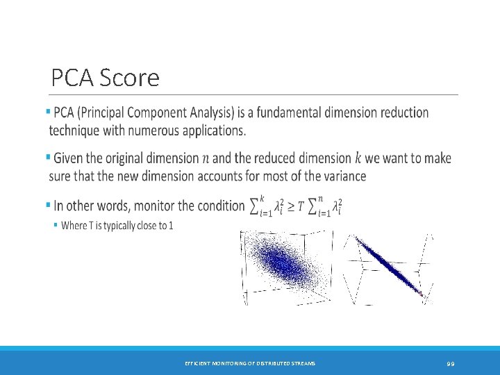 PCA Score EFFICIENT MONITORING OF DISTRIBUTED STREAMS 99 